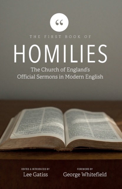 The First Book of Homilies : The Church of England's Official Sermons in Modern English, Paperback / softback Book