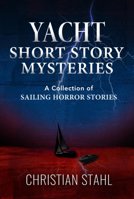 Yacht Short Story Mysteries : High Drama on the High Seas, EPUB eBook