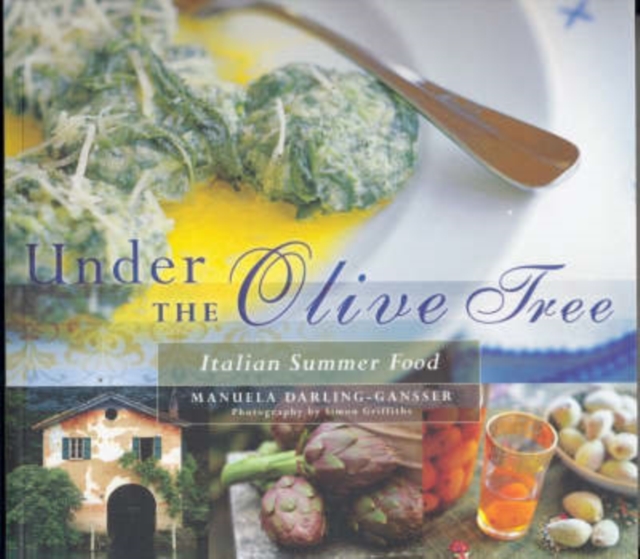 Under the Olive Tree : Italian Summer Food, Paperback / softback Book