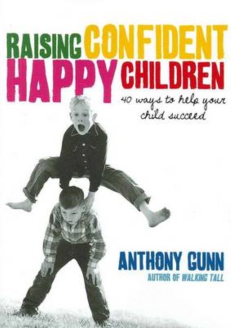 Raising Confident, Happy Children, Paperback / softback Book