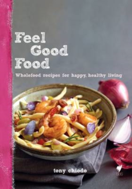 Feel Good Food, Paperback / softback Book