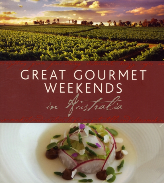 Ea Great Gourmet Weekends in Australia, Paperback Book