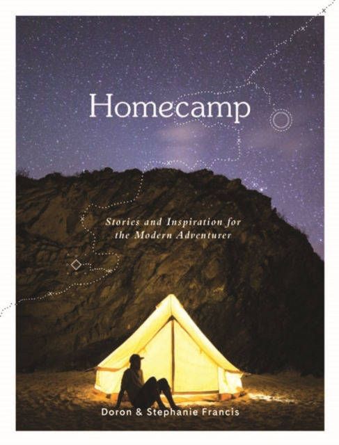 Homecamp : Stories and Inspiration for the Modern Adventurer, Hardback Book