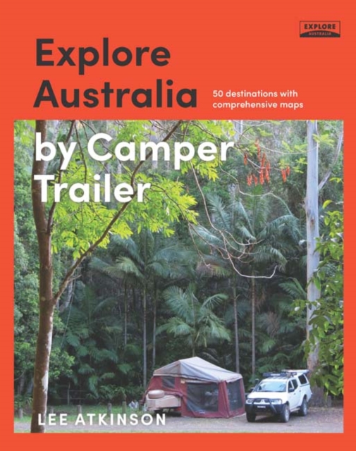 Explore Australia by Camper Trailer, Paperback / softback Book