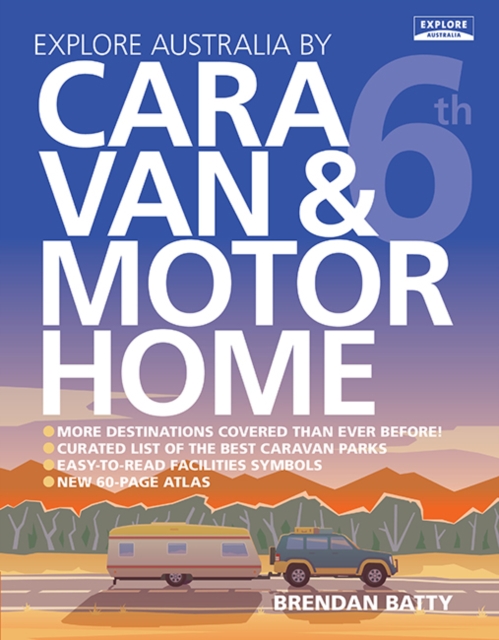 Explore Australia by Caravan & Motorhome (6th edition), Paperback / softback Book