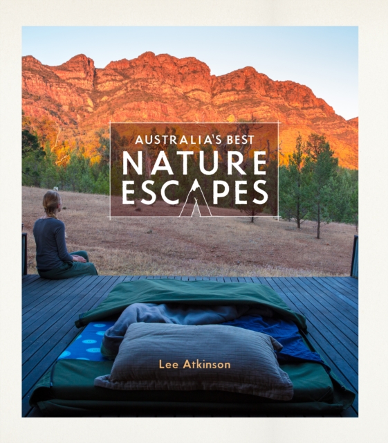 Australia's Best Nature Escapes, Paperback / softback Book