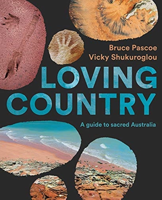 Loving Country : A Guide to Sacred Australia, Hardback Book