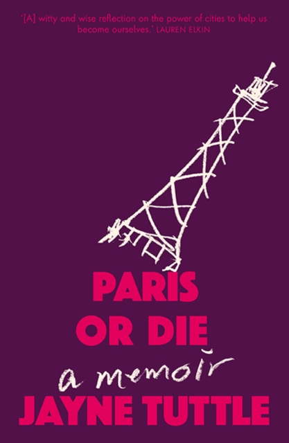 Paris or Die : A Memoir, Paperback / softback Book