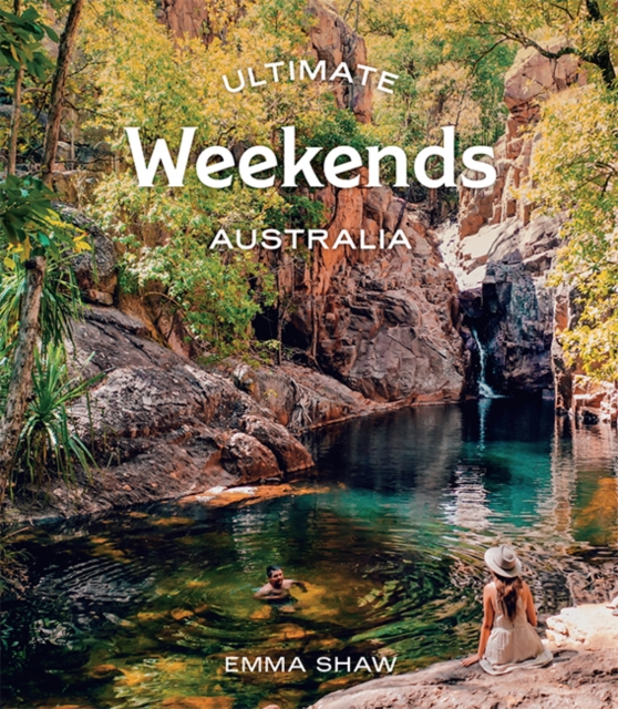 Ultimate Weekends: Australia, Paperback / softback Book