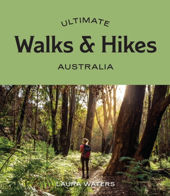 Ultimate Walks & Hikes: Australia, Paperback / softback Book