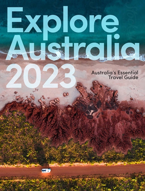 Explore Australia 2023 : Australia's Essential Travel Guide, Paperback / softback Book