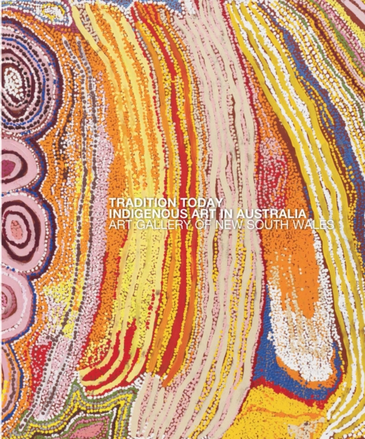 Tradition Today : Indigenous Art in Australia, Paperback / softback Book