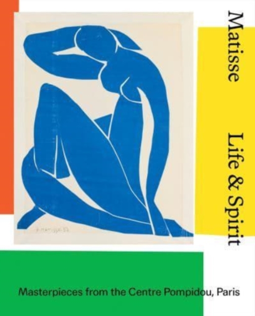 Matisse: Life & spirit : Masterpieces from the Centre Pompidou, Paris, Hardback Book