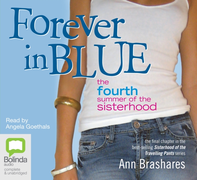 Forever in Blue : The Fourth Summer of the Sisterhood, CD-Audio Book