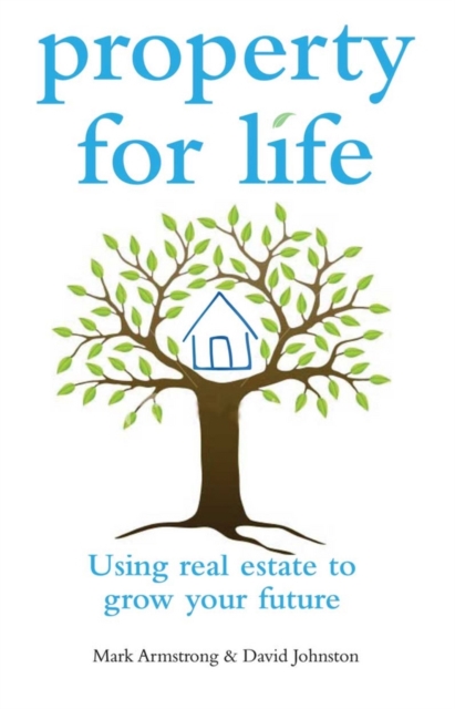 Property for Life : Using Property to Plan Your Financial Future, EPUB eBook