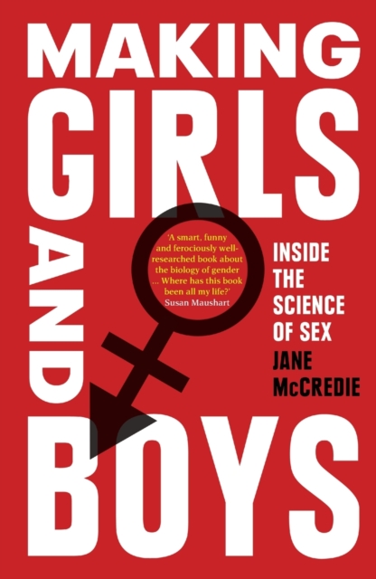 Making Girls and Boys : Inside the science of sex, Paperback / softback Book