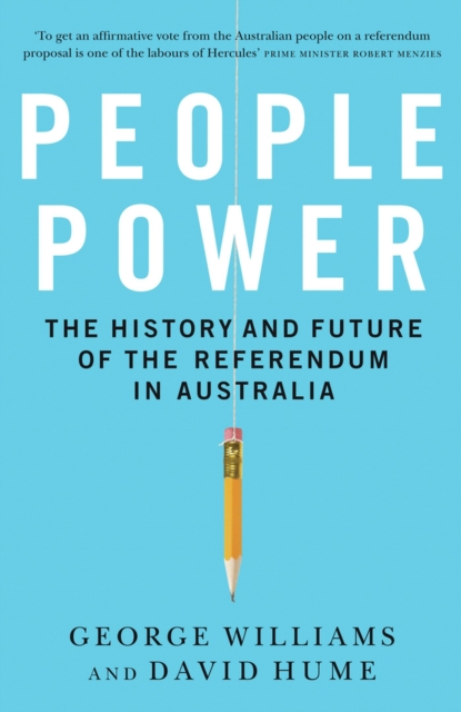 People Power : The history and the future of the referendum in Australia, Paperback / softback Book