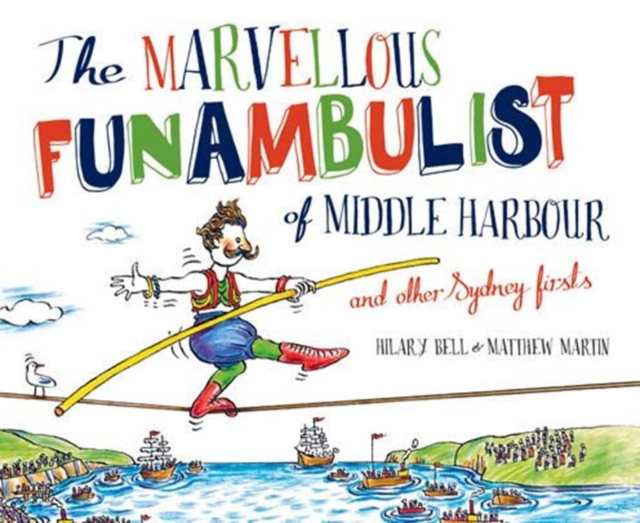 The Marvellous Funambulist of Middle Harbour and Other Sydney Firsts, Hardback Book