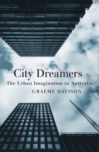 City Dreamers : The Urban Imagination in Australia, Paperback / softback Book