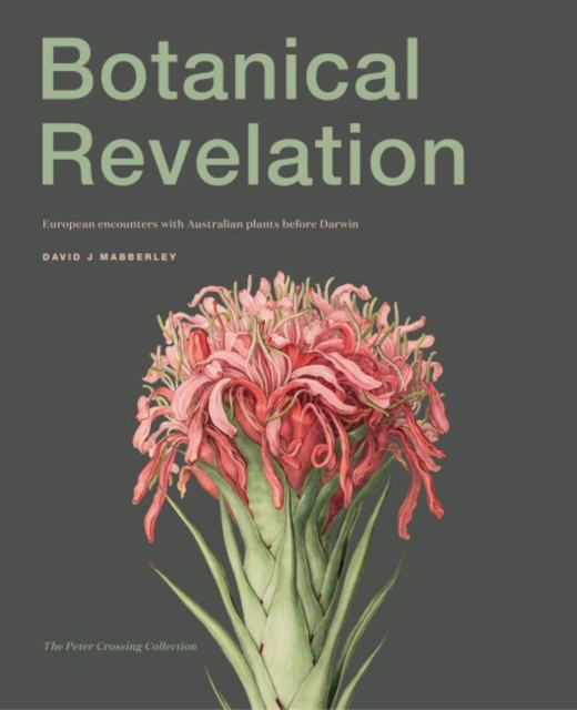 Botanical Revelation : European encounters with Australian plants before Darwin, Hardback Book