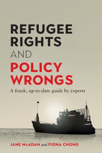 Refugee Rights and Policy Wrongs : A frank, up-to-date guide by experts, Paperback / softback Book