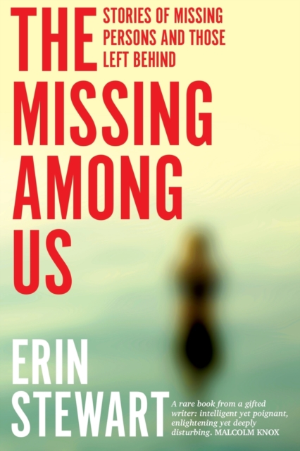 The Missing Among Us : Stories of missing persons and those left behind, Paperback / softback Book