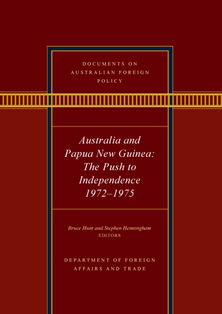 Documents on Australian Foreign Policy : Australia and Papua New Guinea, 1970-1972: The transition to self-governance, PDF eBook