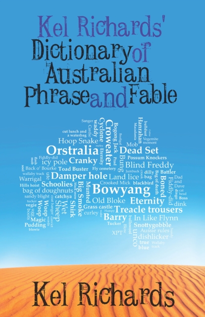 Kel Richards' Dictionary of Australian Phrase and Fable, EPUB eBook