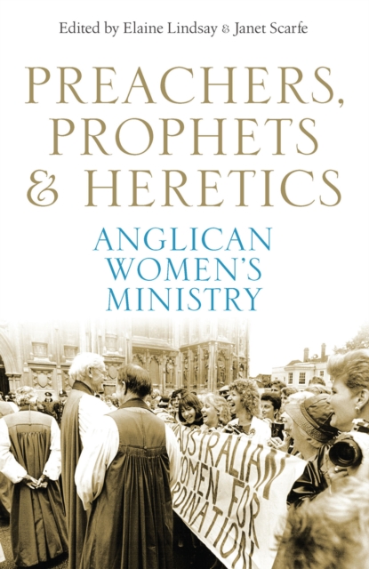 Preachers, Prophets and Heretics: Anglican Women's Ministry, EPUB eBook