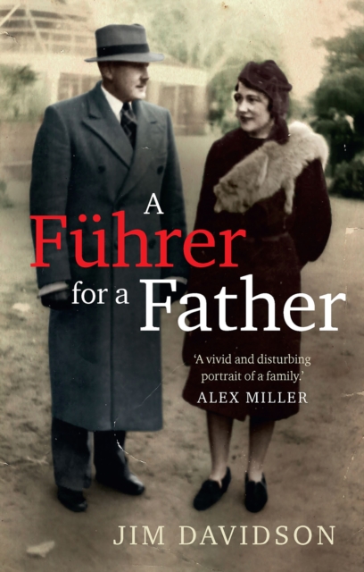 A Fuhrer for a Father : The Domestic Face of Colonialism, EPUB eBook