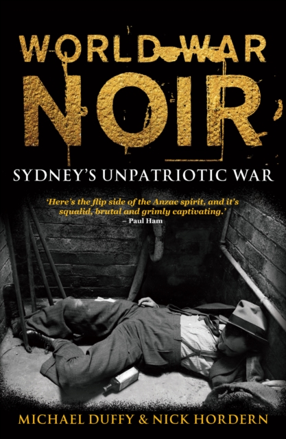 World War Noir : Sydney's unpatriotic war, EPUB eBook