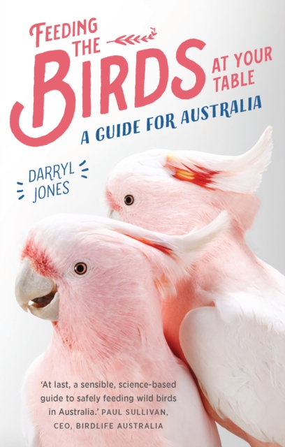 Feeding the Birds at Your Table : A Guide for Australia, EPUB eBook