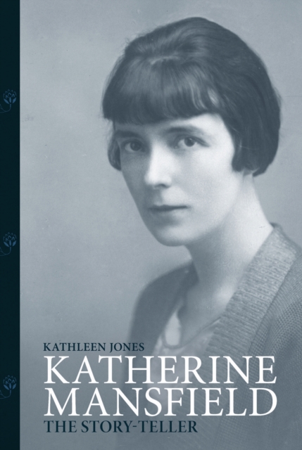 Katherine Mansfield: Story-teller : Story-teller, EPUB eBook