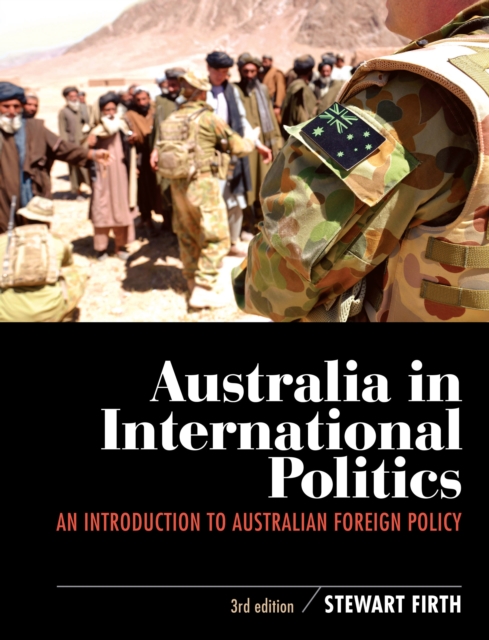 Australia in International Politics : An introduction to Australian foreign policy, Paperback / softback Book