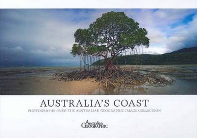 Australia's Coast : Photographs from the Australian Geographic Image Collection, Hardback Book