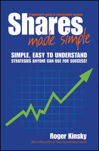 Shares Made Simple : A Beginner's Guide to Sharemarket Success, EPUB eBook