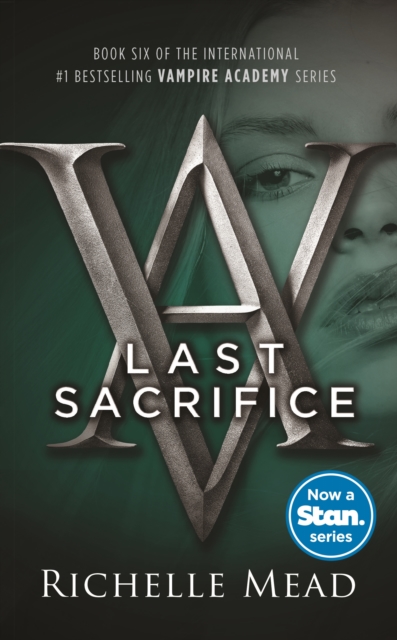Last Sacrifice: A Vampire Academy Novel Volume 6 : A Vampire Academy Novel Volume 6, EPUB eBook