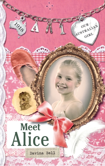 Our Australian Girl: Meet Alice (Book 1) : Meet Alice (Book 1), EPUB eBook