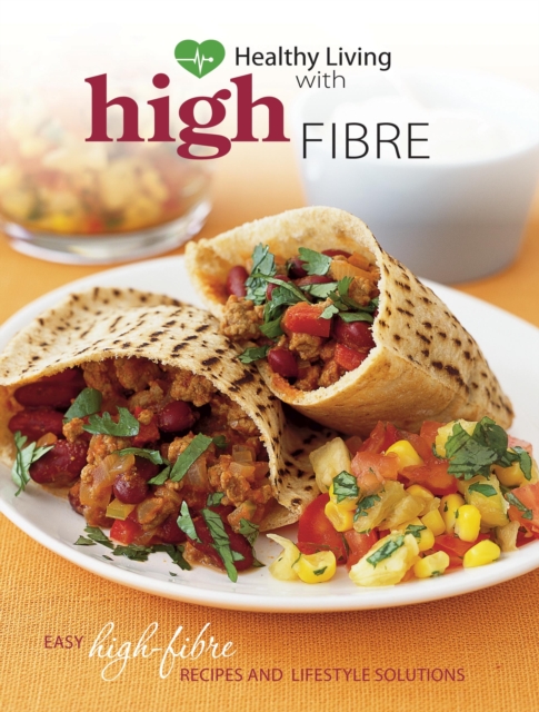 Healthy Living with High Fibre, Paperback Book