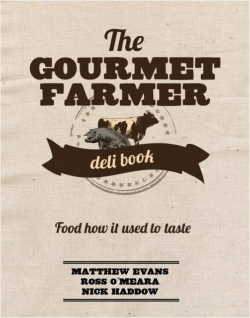 The Gourmet Farmer Deli Book, Hardback Book