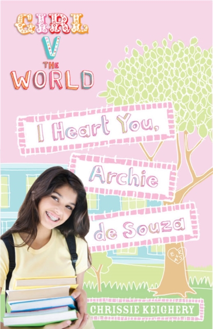 Girl V the World : I Heart You, Archie de Souza, EPUB eBook