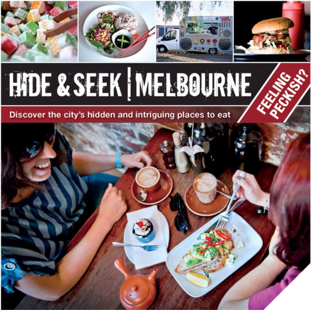Hide & Seek Melbourne : Feeling Peckish?, EPUB eBook
