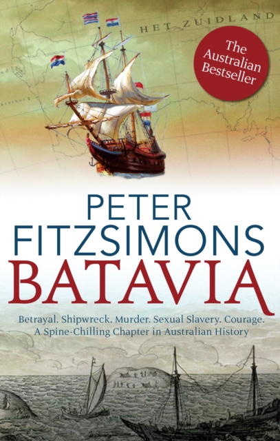 Batavia : from the author of The Opera House, Ned Kelly and Mutiny on the Bounty, EPUB eBook