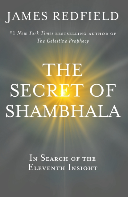 The Secret of Shambhala : In Search Of The Eleventh Insight, EPUB eBook