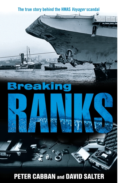 Breaking Ranks : The True Story Behind the HMAS Voyager Scandal, EPUB eBook