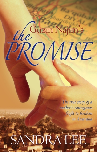 Guzin Najim's The Promise : The True Story of a Mother's Courageous Flight to Freedom in Australia, EPUB eBook