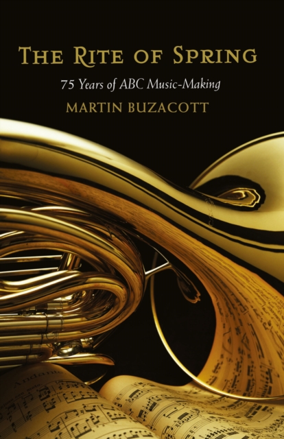 Rite of Spring : 75 Years of ABC Music-Making, EPUB eBook