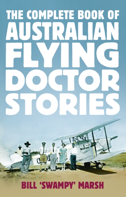 The Complete Book of Australian Flying Doctor Stories, EPUB eBook