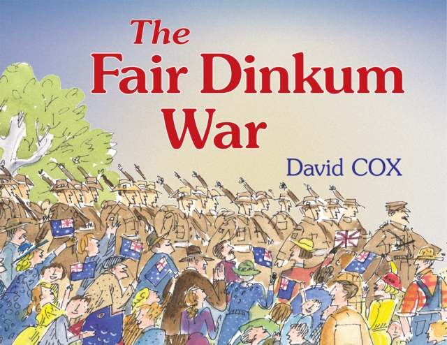 The Fair Dinkum War, Hardback Book