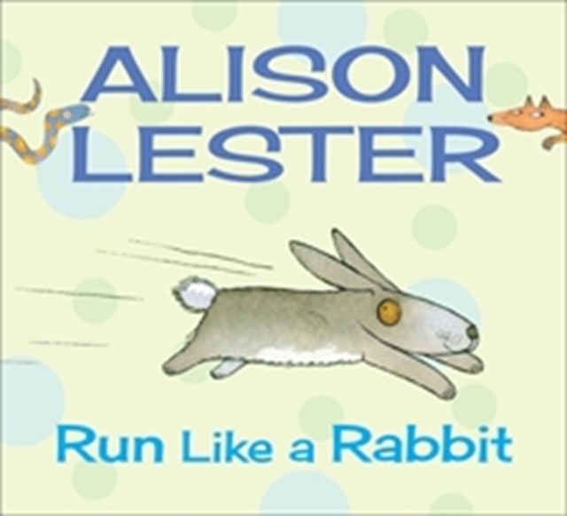 Run Like a Rabbit : Read Along with Alison Lester Book 1, Board book Book